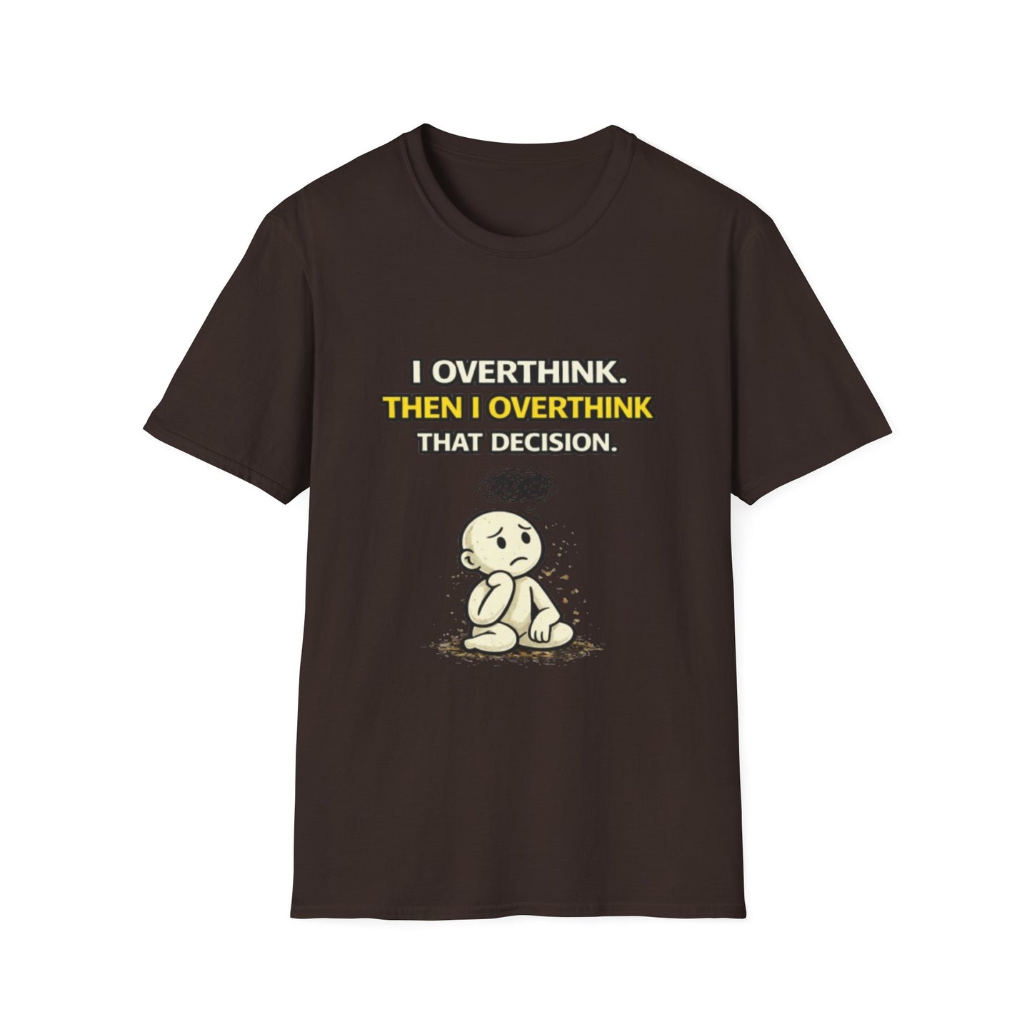 "I Overthink, Then I Overthink That Decision" Funny Graphic Tee