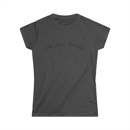 "I’m Here, Barely" Women's Casual Tee