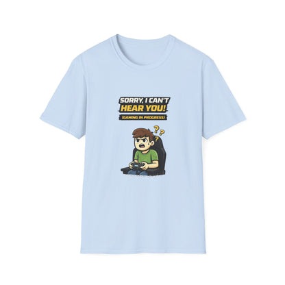 "Sorry, I Can’t Hear You! Gaming in Progress" Funny Gamer Graphic Tee