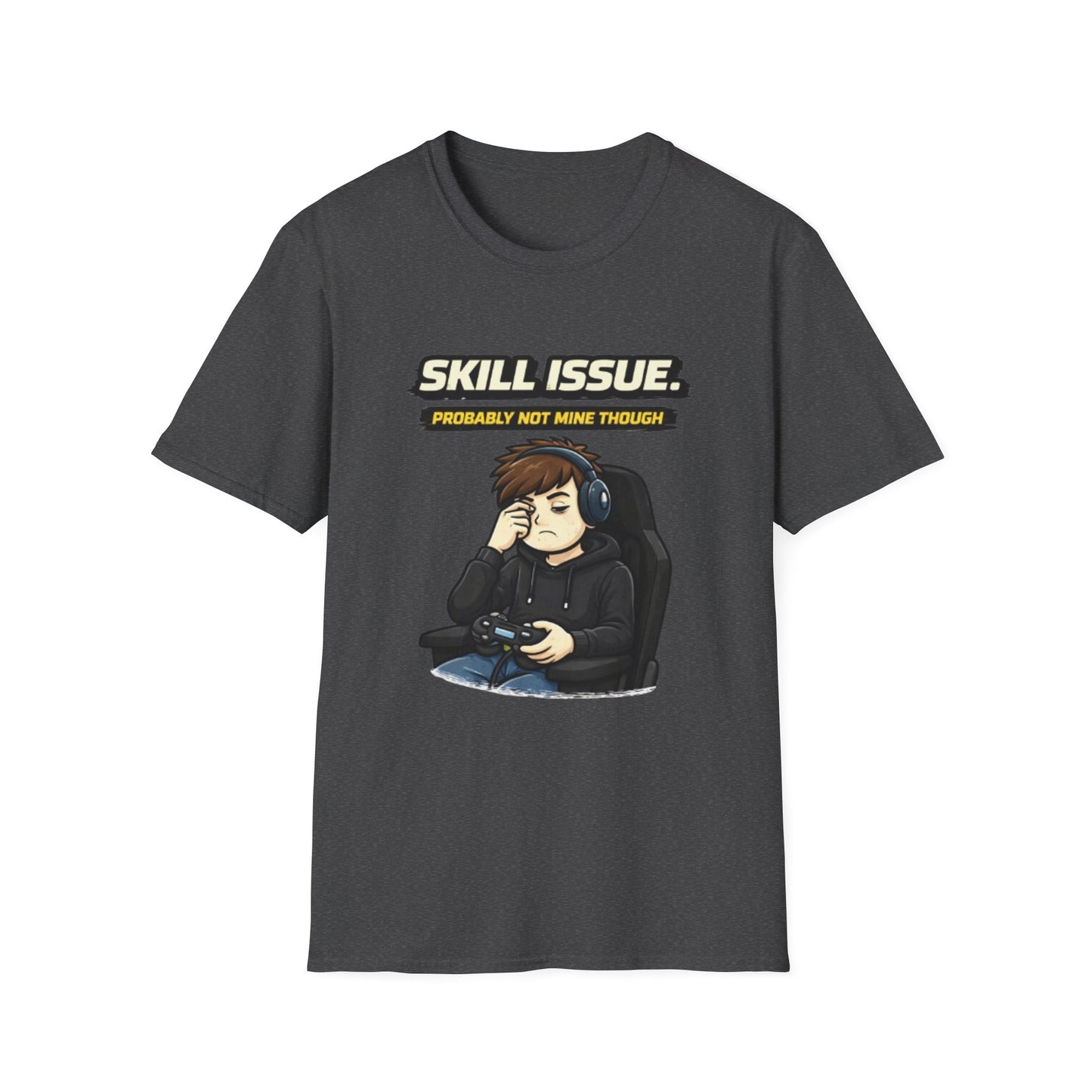 "Skill Issue (Probably Not Mine Though)" Funny Gamer Graphic Tee