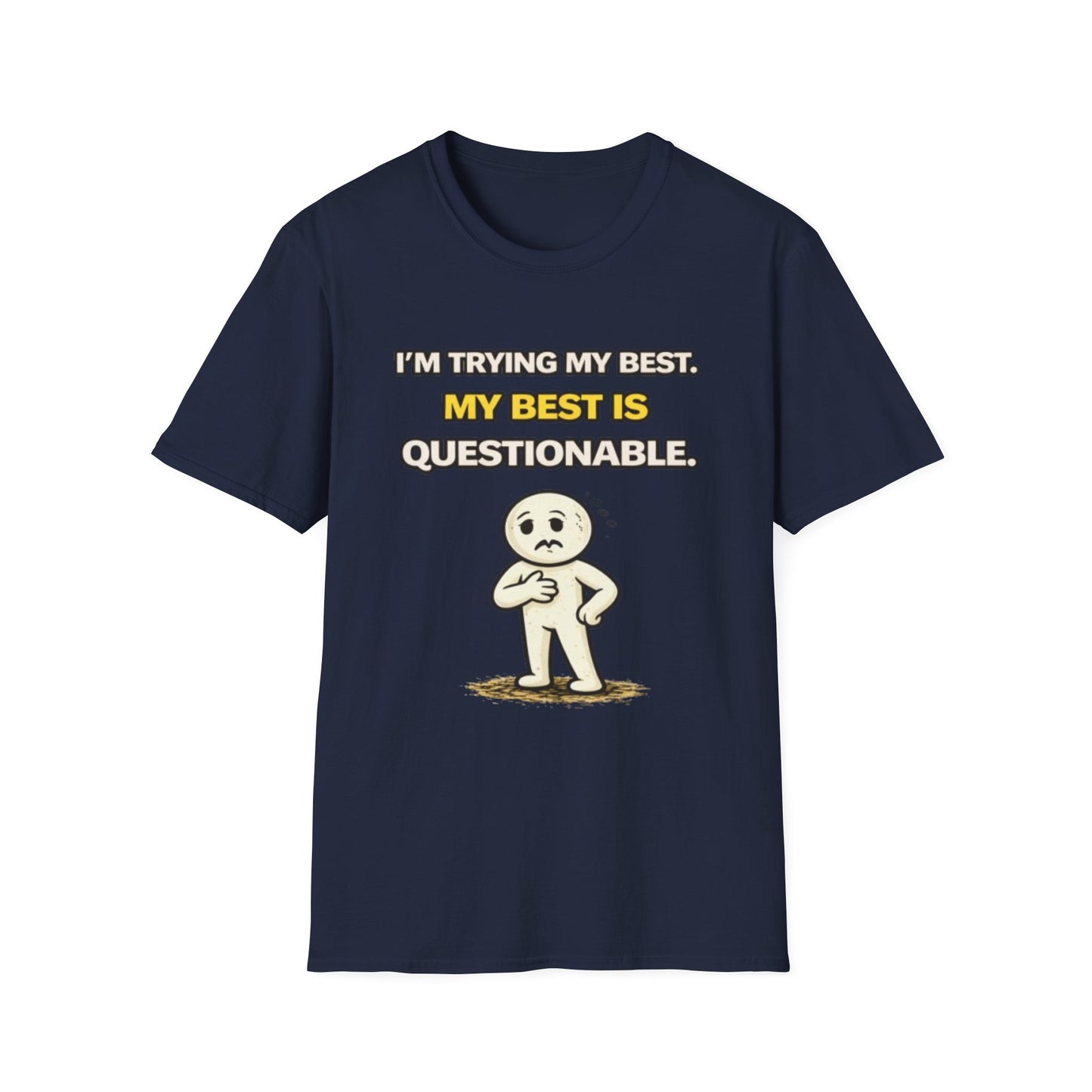 "I'm Trying My Best. My Best Is Questionable." Funny Graphic Tee