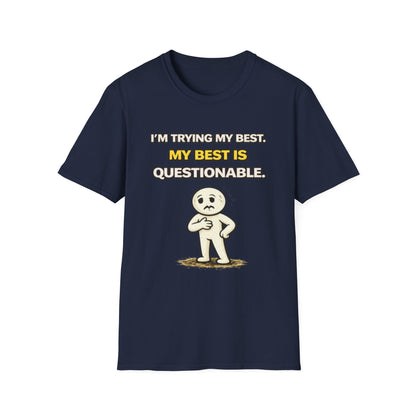 "I'm Trying My Best. My Best Is Questionable." Funny Graphic Tee