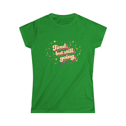 "Tired But Still Going" Cute Women's Tee