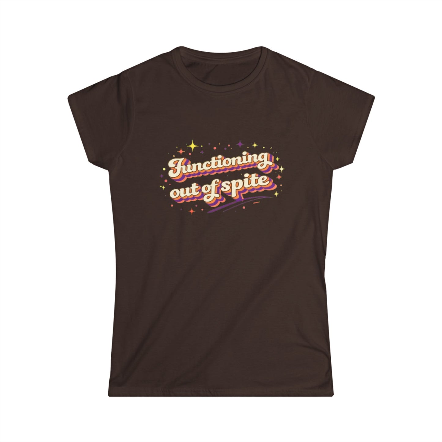 "Functioning Out Of Spite" Cute Women's Tee