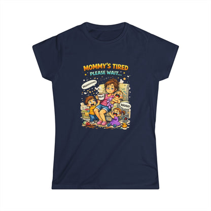 "Mommy's Tired, Please Wait..." Mom Graphic Tee