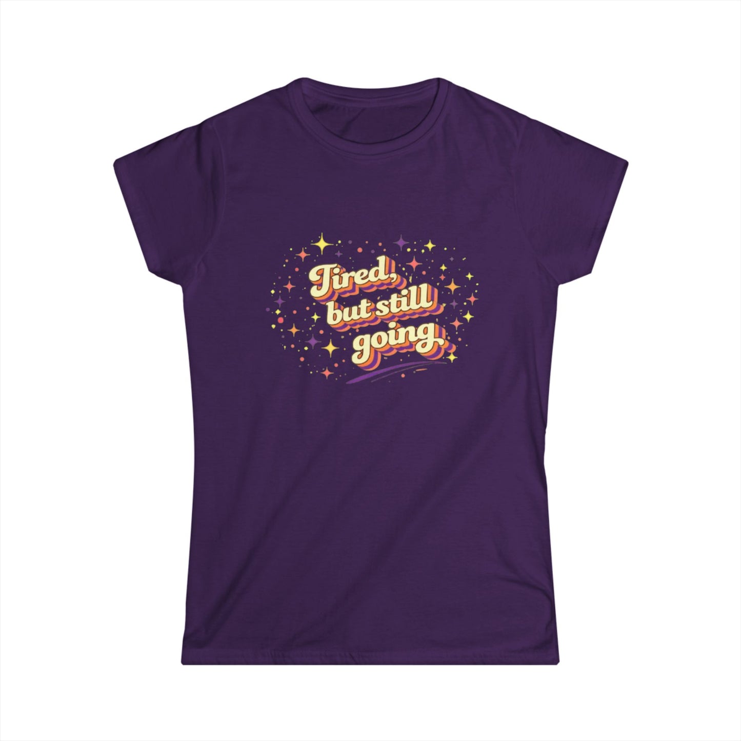"Tired But Still Going" Cute Women's Tee