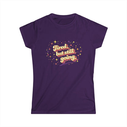 "Tired But Still Going" Cute Women's Tee
