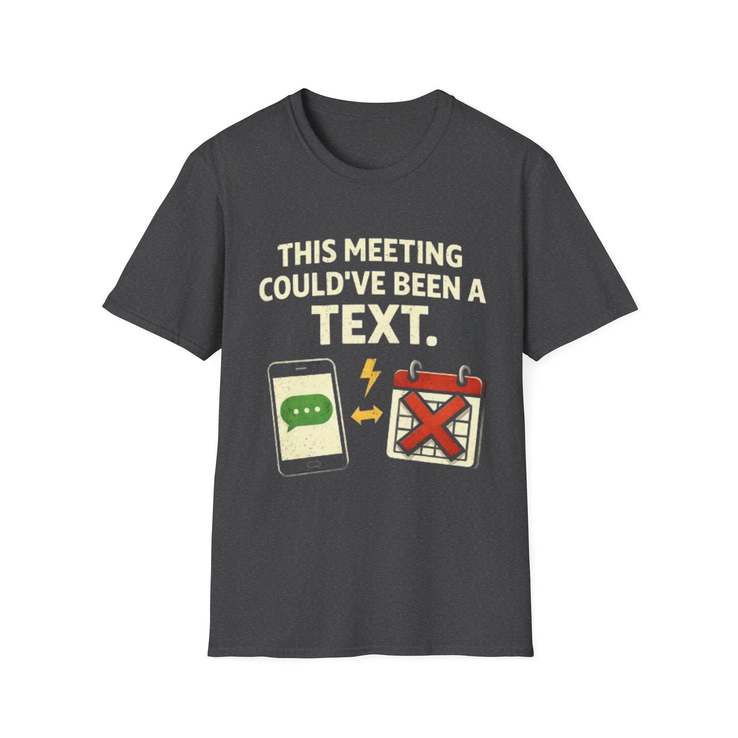 "This Meeting Could've Been a Text" Funny Graphic Tee