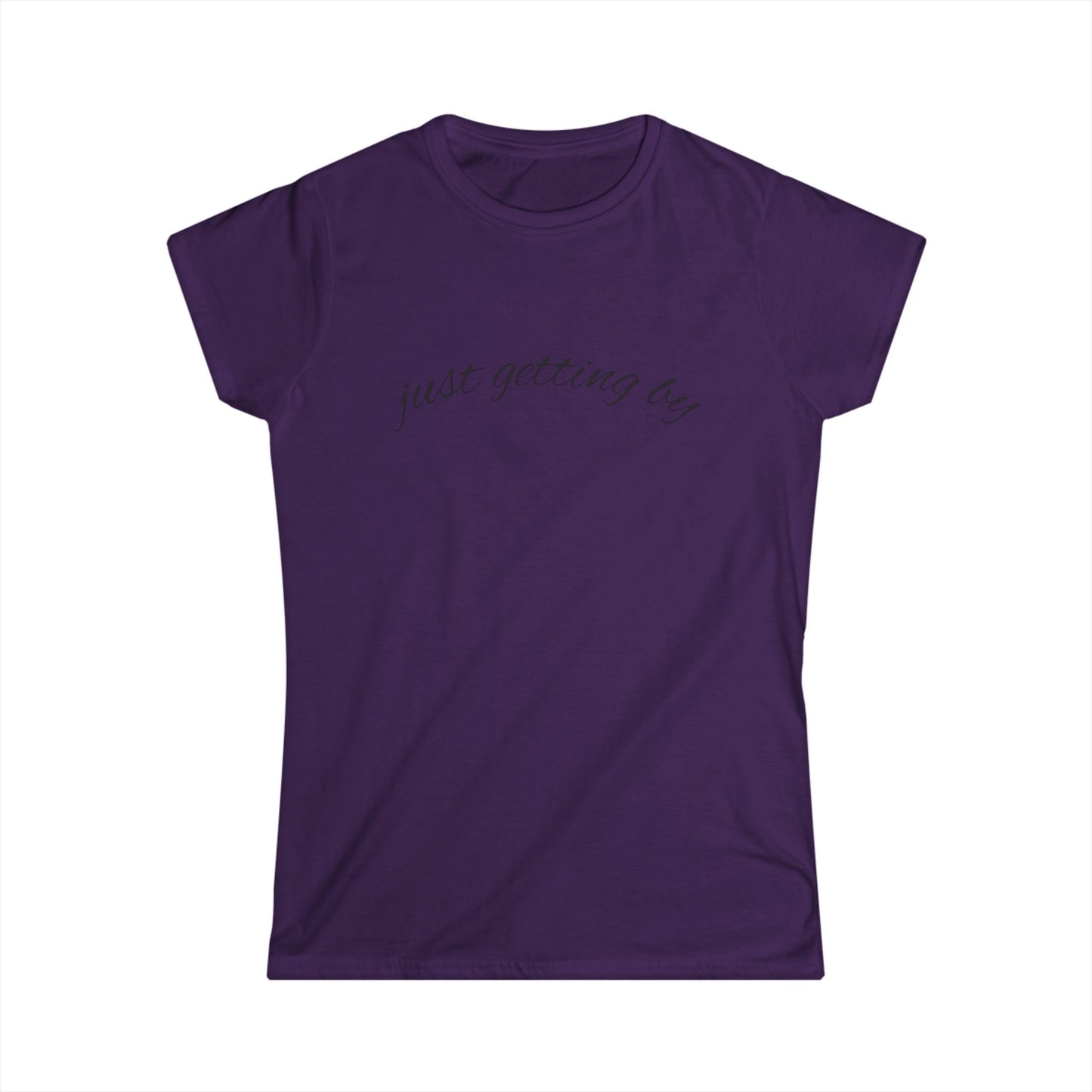 "Just Getting By" Women's Casual Tee