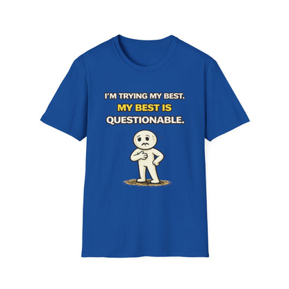 "I'm Trying My Best. My Best Is Questionable." Funny Graphic Tee