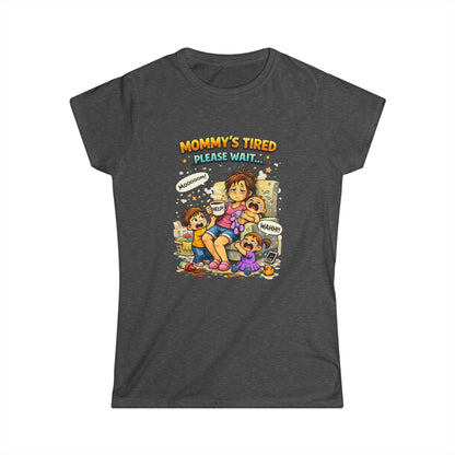 "Mommy's Tired, Please Wait..." Mom Graphic Tee