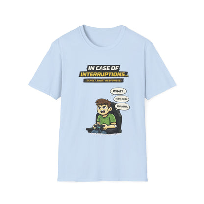 "In Case of Interruptions..." Funny Gamer Graphic Tee