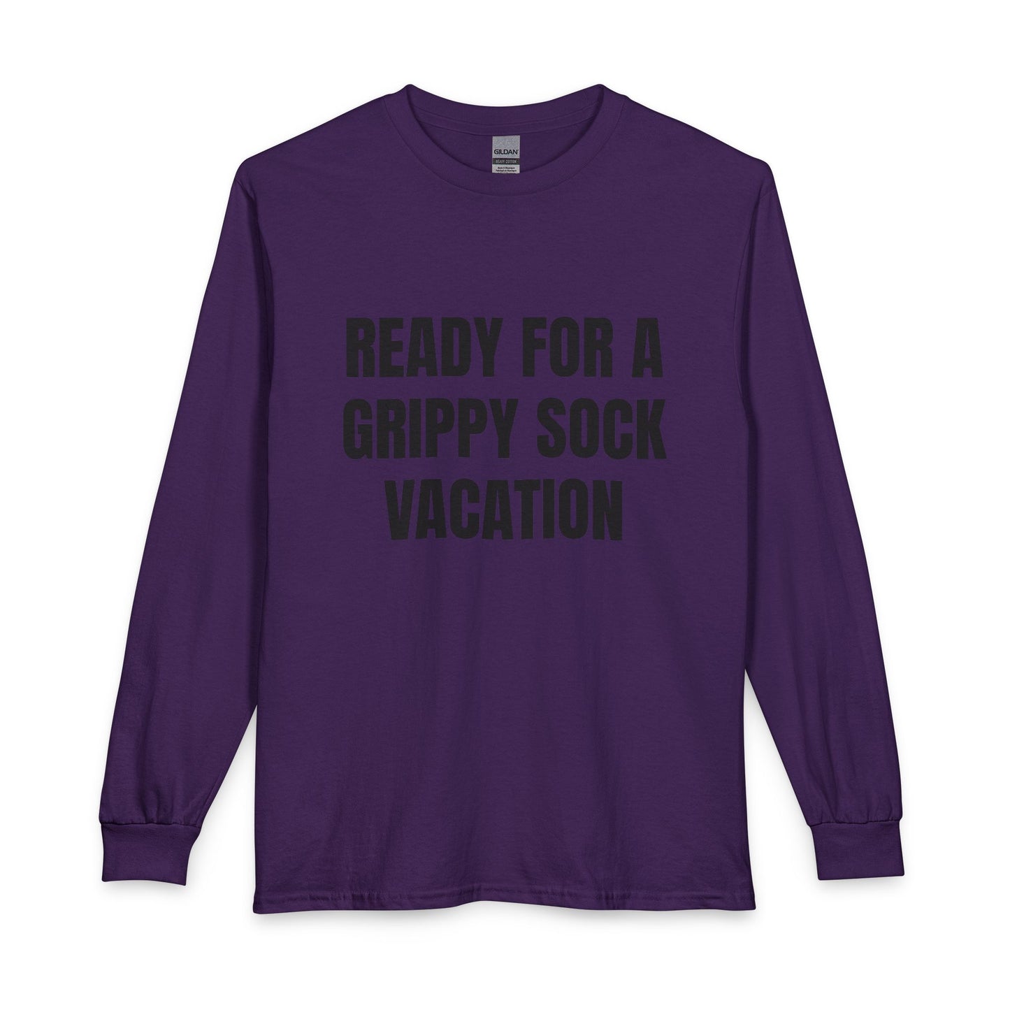 "Ready for a Grippy Sock Vacation" Long Sleeve Tee