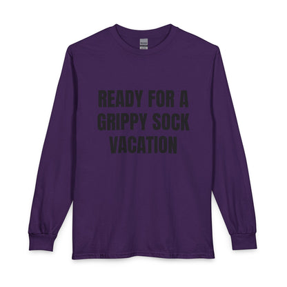 "Ready for a Grippy Sock Vacation" Long Sleeve Tee