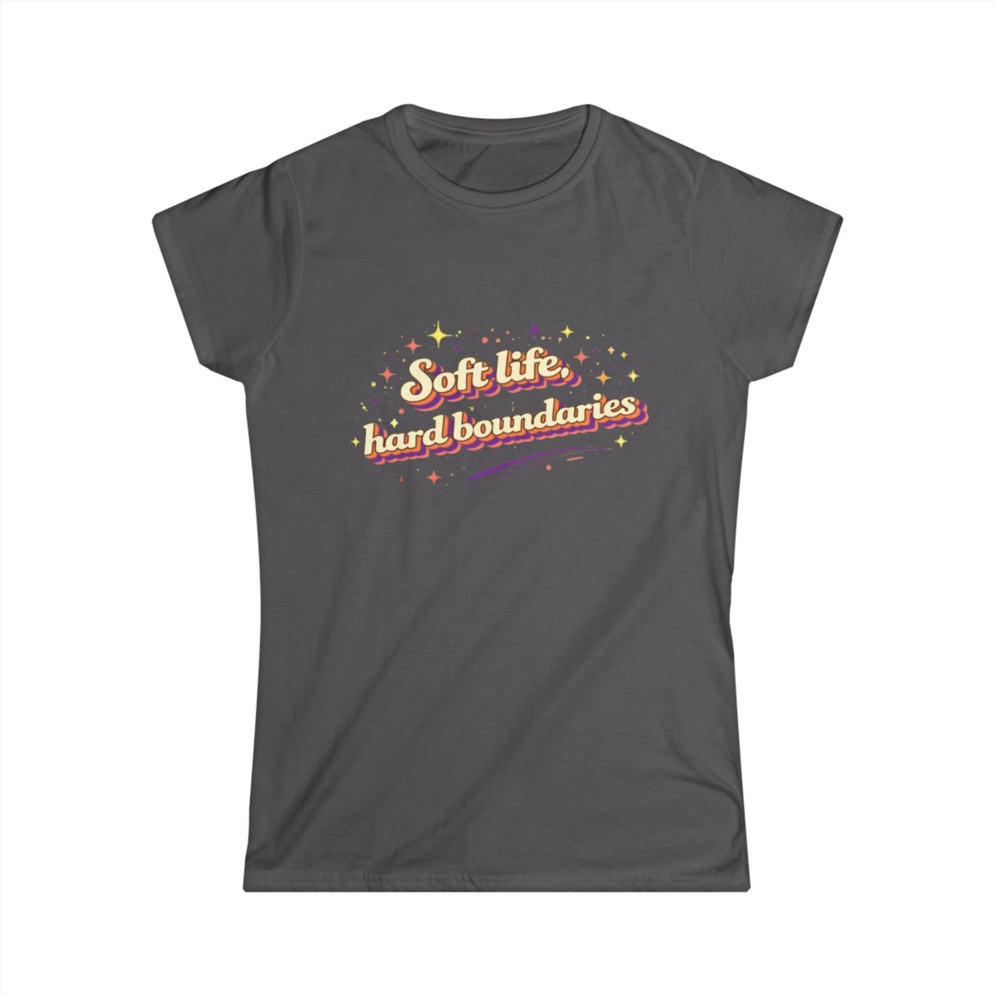 "Soft Life, Hard Boundaries" Cute Women's Tee