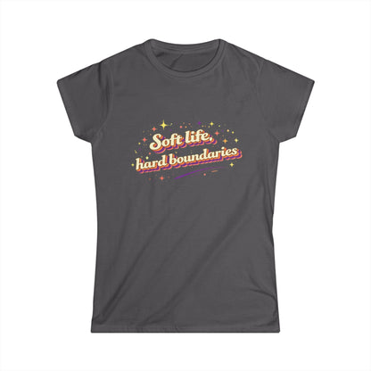 "Soft Life, Hard Boundaries" Cute Women's Tee