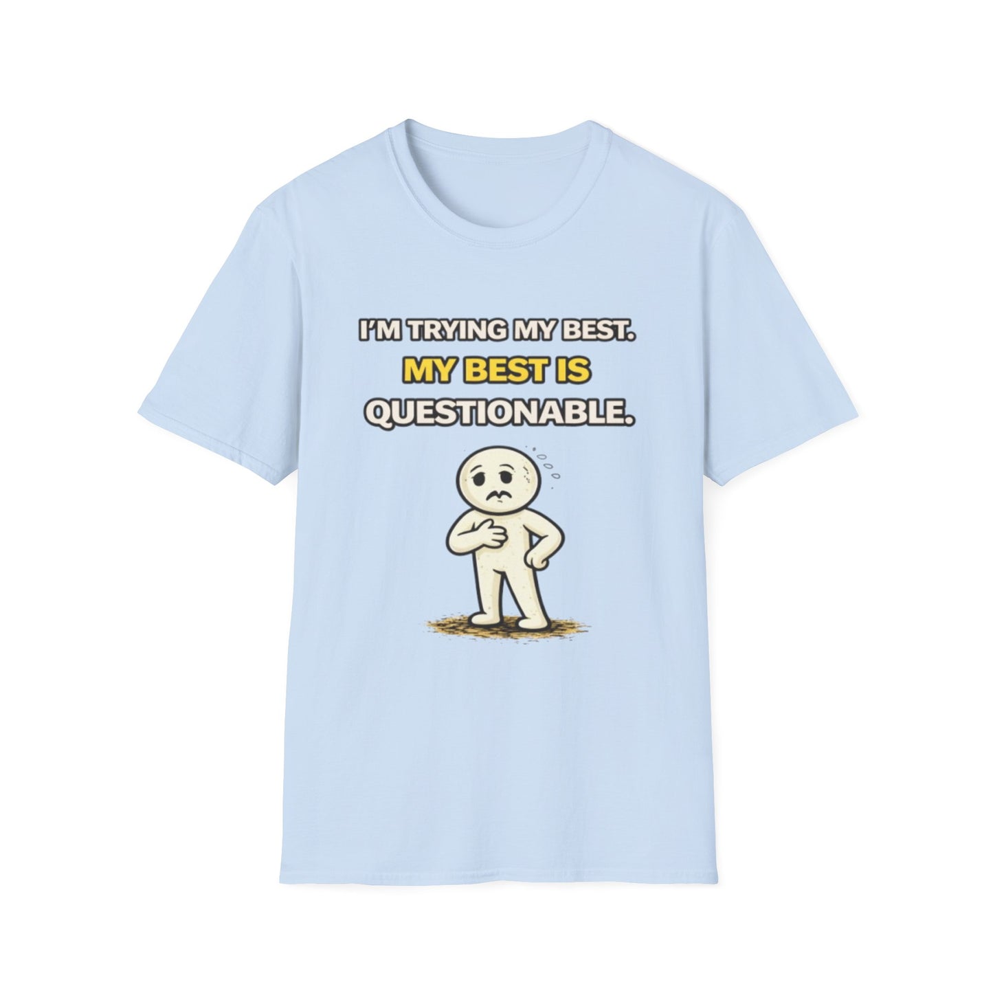 "I'm Trying My Best. My Best Is Questionable." Funny Graphic Tee