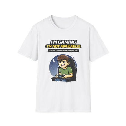 "I'm Gaming I'm Not Available" Funny Gamer Graphic Tee