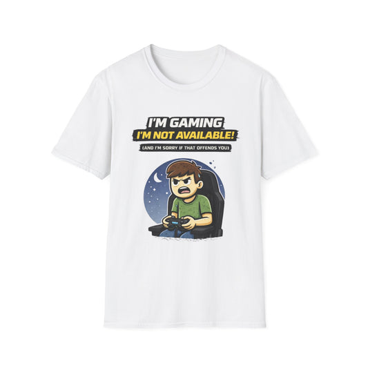 "I'm Gaming I'm Not Available" Funny Gamer Graphic Tee