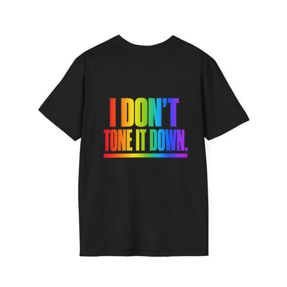 "I Don't Tone It Down" Pride Graphic Tee