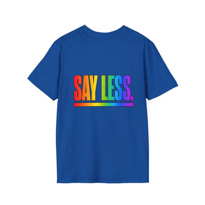 "Say Less" Pride Graphic Tee