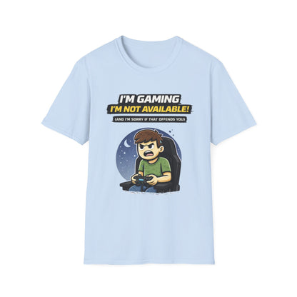 "I'm Gaming I'm Not Available" Funny Gamer Graphic Tee