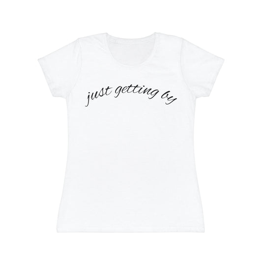 "Just Getting By" Women’s Casual Graphic Tee
