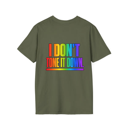 "I Don't Tone It Down" Pride Graphic Tee