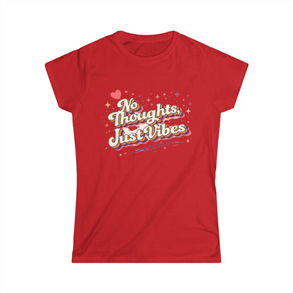 "No Thoughts Just Vibes" Cute Women’s Tee