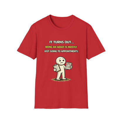 "Being An Adult Is Mostly Just Going To Appointments" Funny Graphic Tee