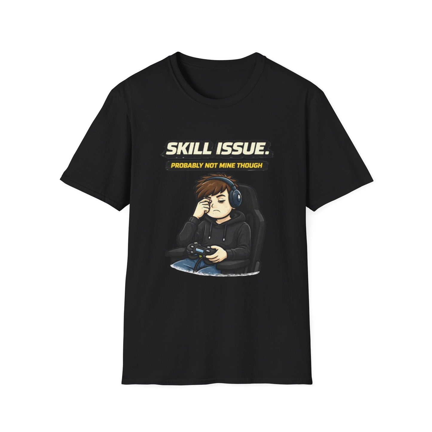 "Skill Issue (Probably Not Mine Though)" Funny Gamer Graphic Tee
