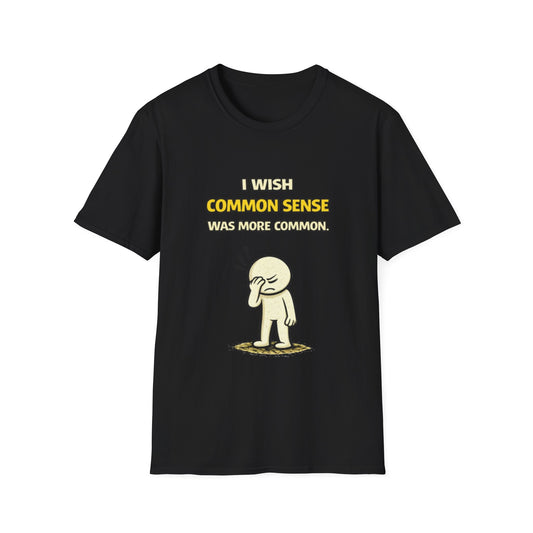 "I Wish Common Sense Was More Common" Funny Graphic Tee