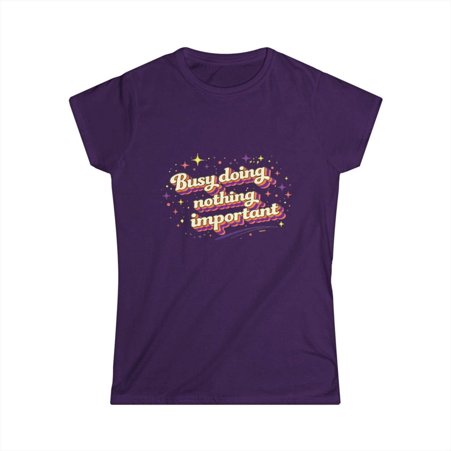 "Busy Doing Nothing Important" Cute Women's Tee