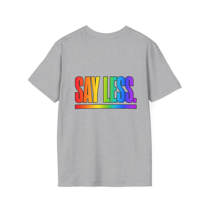 "Say Less" Pride Graphic Tee
