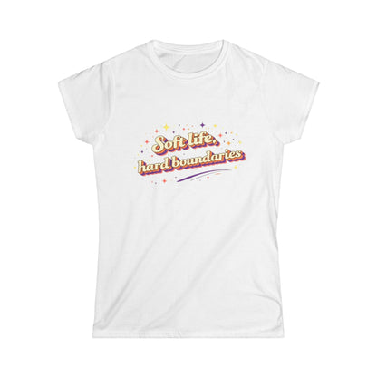 "Soft Life, Hard Boundaries" Cute Women's Tee