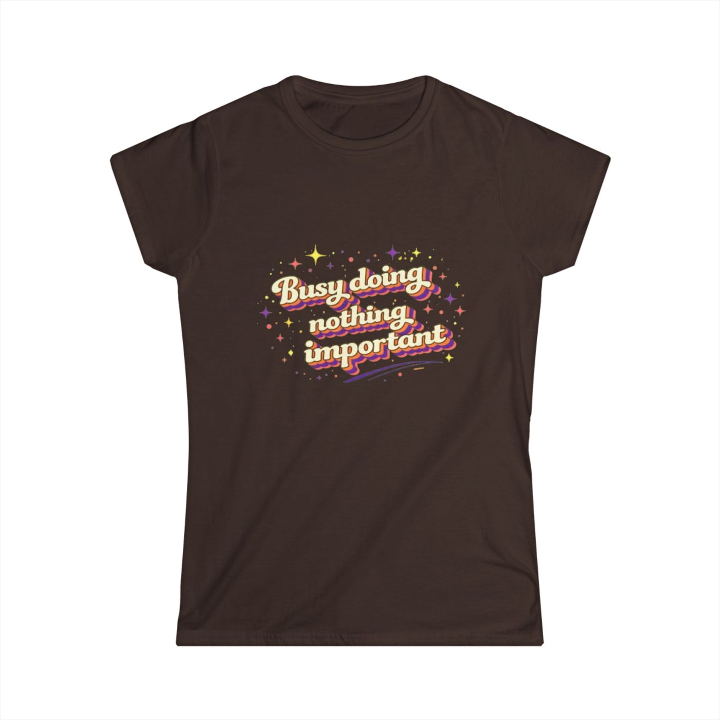 "Busy Doing Nothing Important" Cute Women's Tee