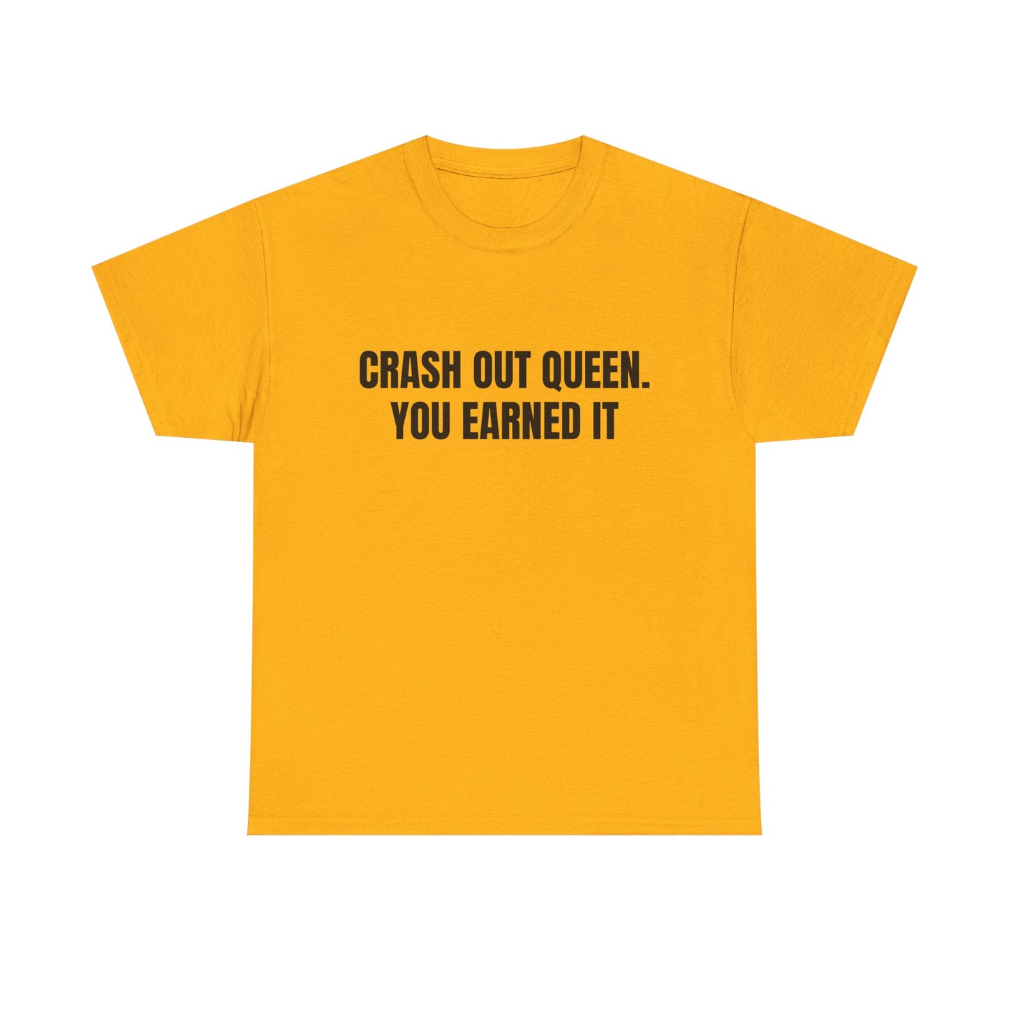 "Crash Out Queen. You Earned It" Graphic Tee