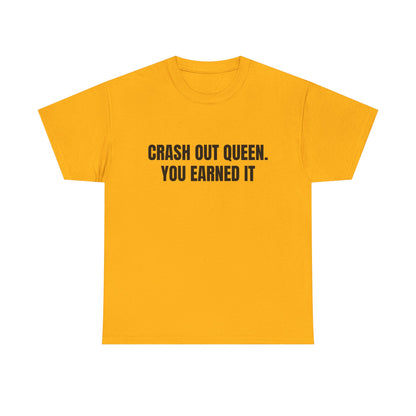 "Crash Out Queen. You Earned It" Graphic Tee