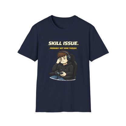 "Skill Issue (Probably Not Mine Though)" Funny Gamer Graphic Tee
