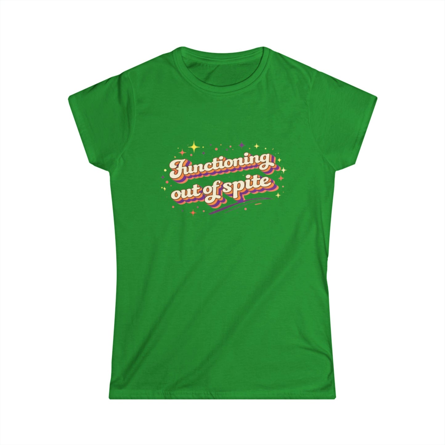"Functioning Out Of Spite" Cute Women's Tee