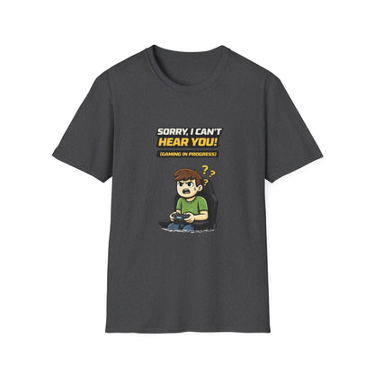 "Sorry, I Can’t Hear You! Gaming in Progress" Funny Gamer Graphic Tee