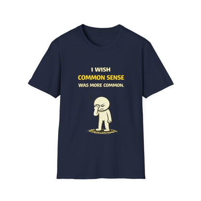 "I Wish Common Sense Was More Common" Funny Graphic Tee