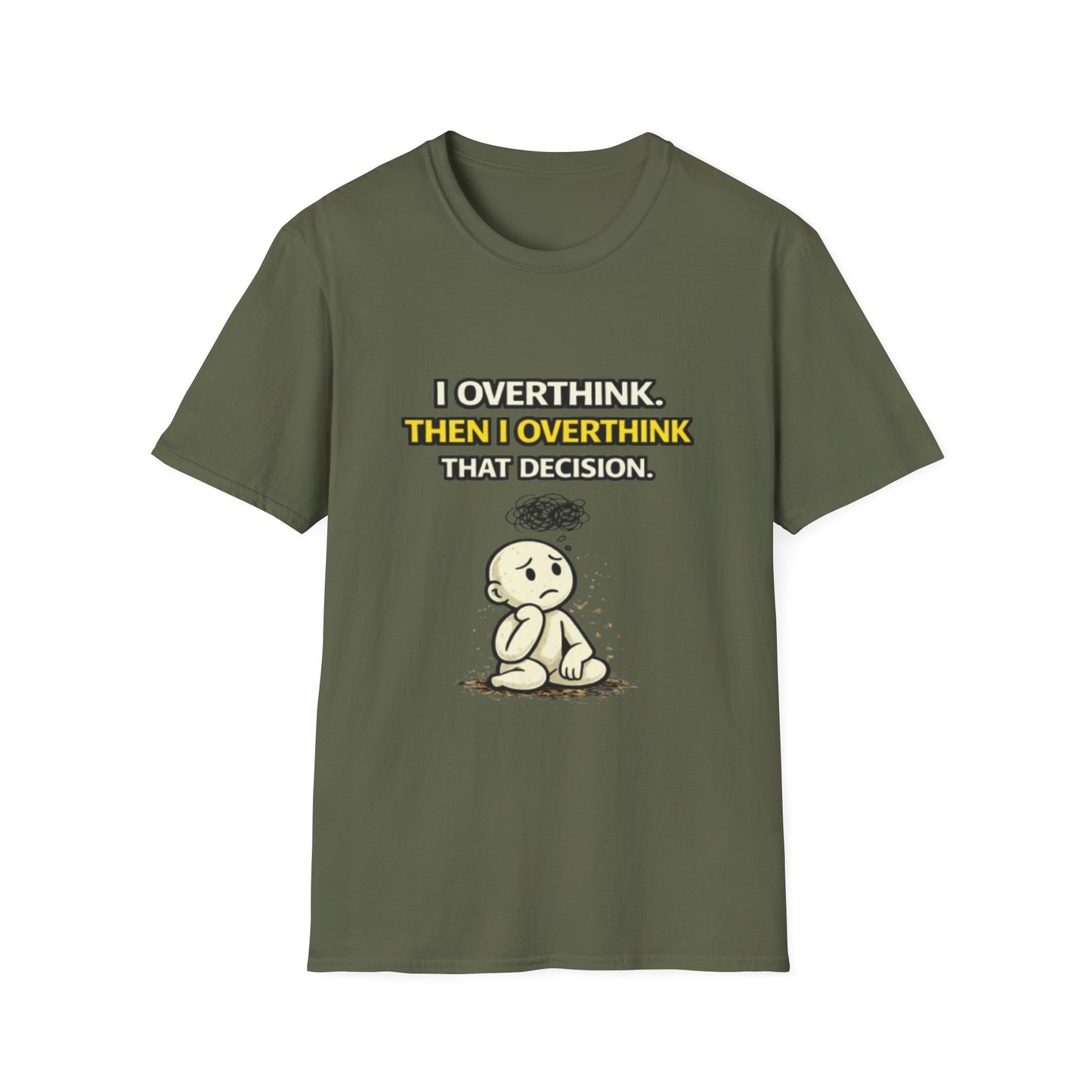 "I Overthink, Then I Overthink That Decision" Funny Graphic Tee