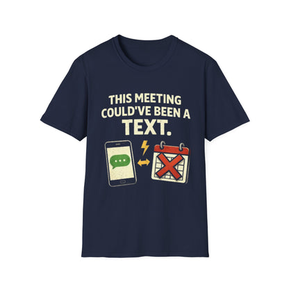 "This Meeting Could've Been a Text" Funny Graphic Tee