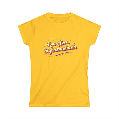 "Low Effort, High Standards" Cute Women's Tee