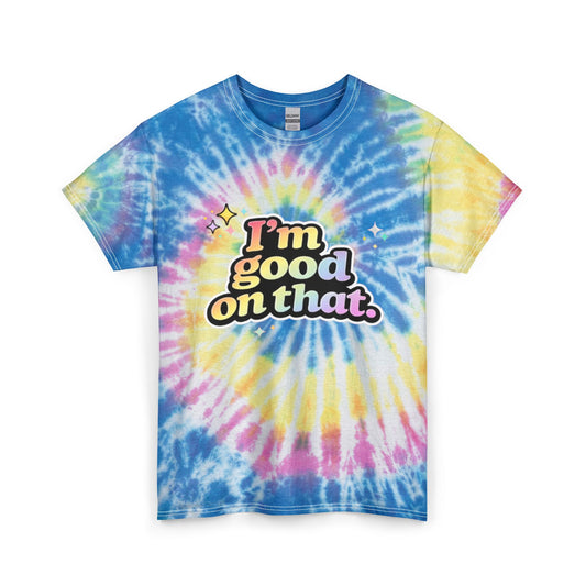 "I'm Good On That" Tie-Dye Retro Graphic Tee