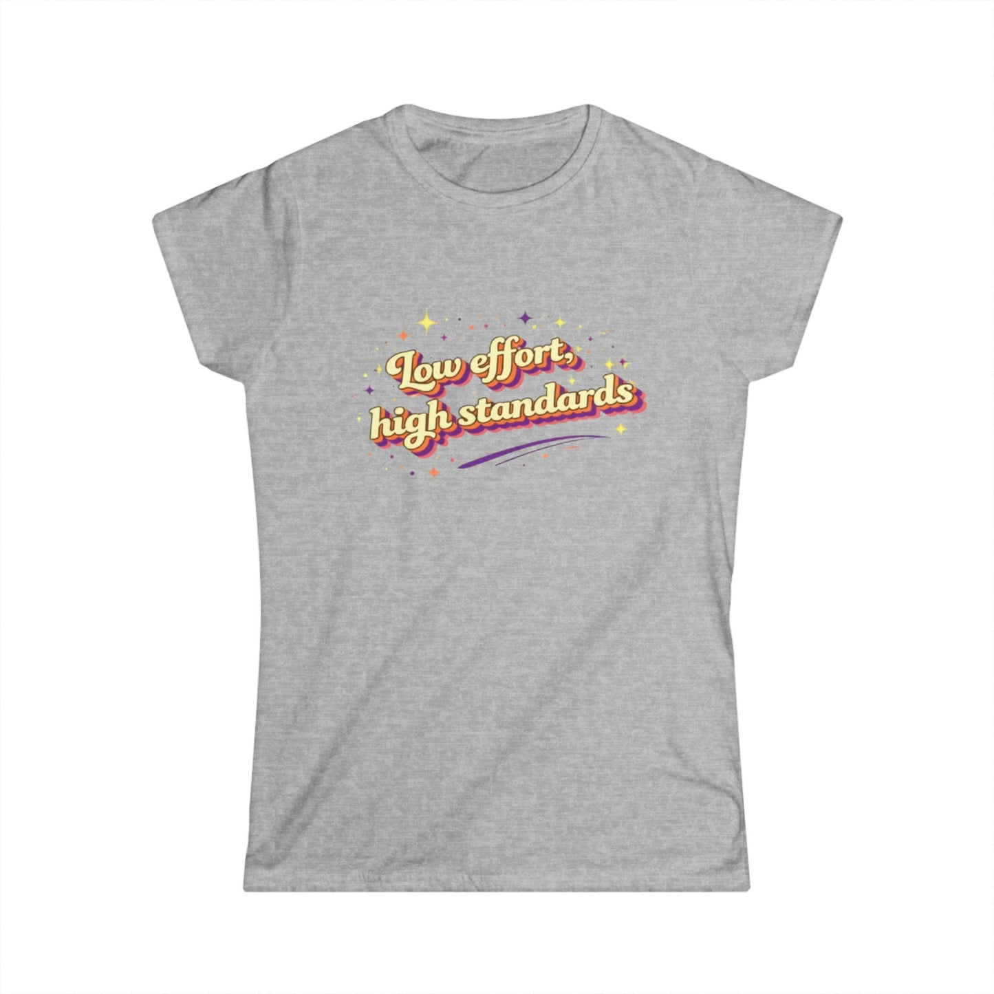 "Low Effort, High Standards" Cute Women's Tee
