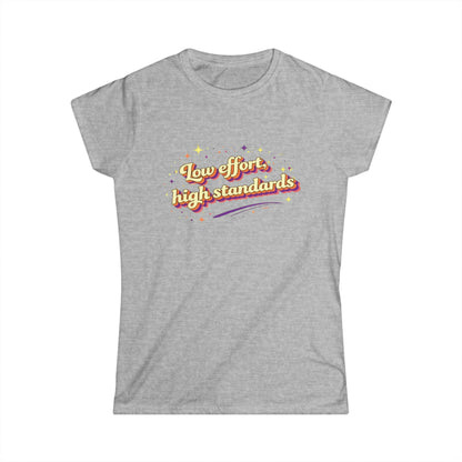 "Low Effort, High Standards" Cute Women's Tee