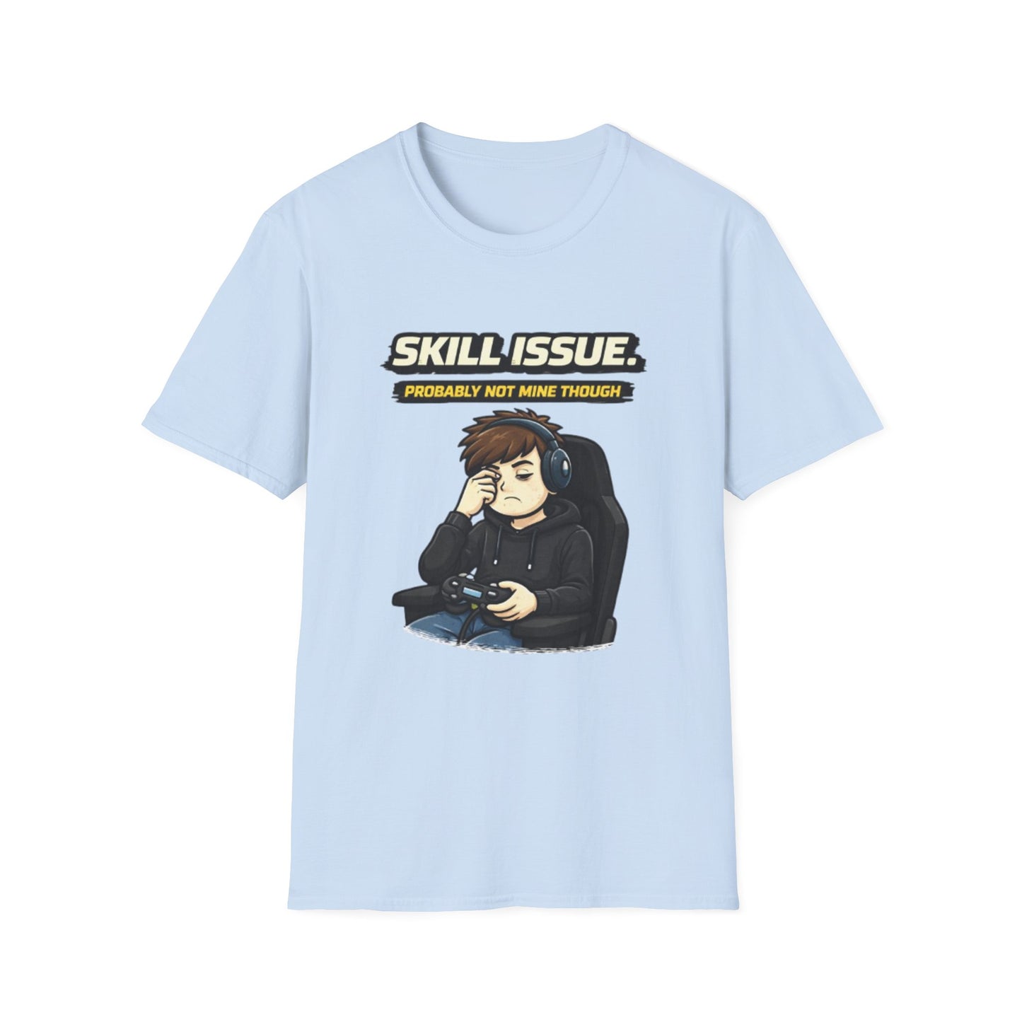 "Skill Issue (Probably Not Mine Though)" Funny Gamer Graphic Tee