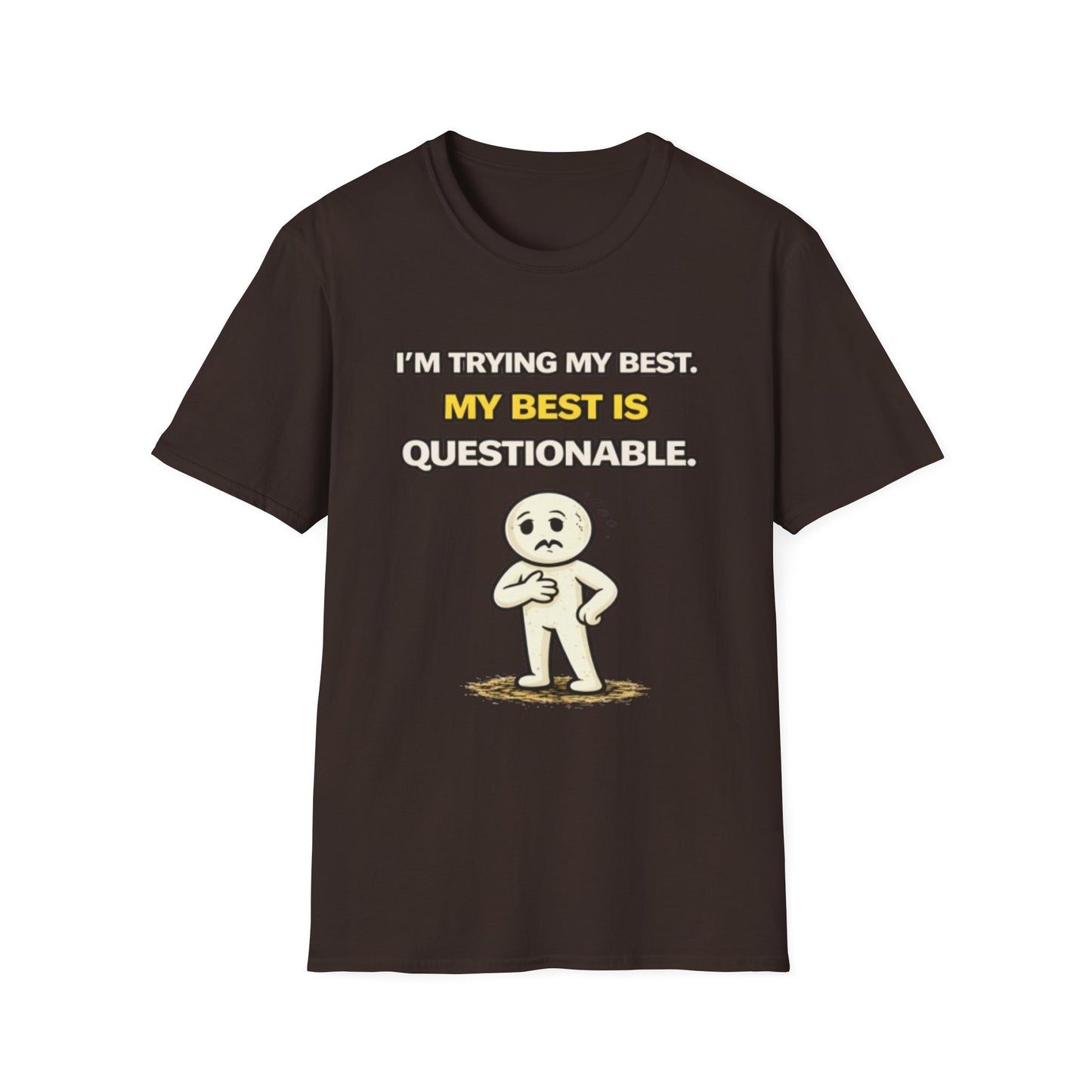 "I'm Trying My Best. My Best Is Questionable." Funny Graphic Tee